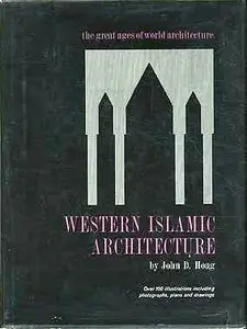 Western Islamic Architecture (The Great Ages of World Architecture)