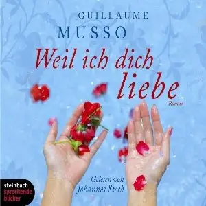 Guillaume Musso - Weil ich dich liebe
