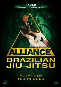 Paulo Sergio Santos - Alliance Brazilian Jiu-jitsu: Advanced Techniques