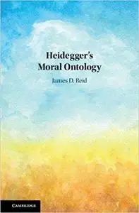 Heidegger's Moral Ontology