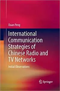 International Communication Strategies of Chinese Radio and TV Networks: Initial Observations (Repost)