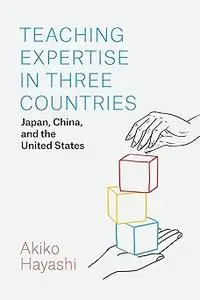 Teaching Expertise in Three Countries: Japan, China, and the United States