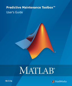 Matlab Predictive Maintenance Toolbox User’s Guide