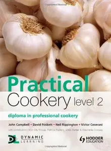 Practical Cookery: Diploma in Professional Cookery: Level 2 Diploma (repost)