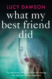 «What My Best Friend Did» by Lucy Dawson