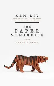 «The Paper Menagerie» by Ken Liu