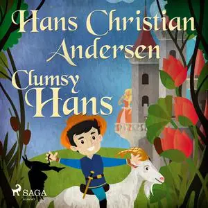 «Clumsy Hans» by Hans Christian Andersen