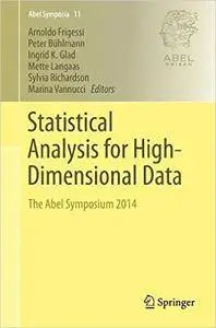 Statistical Analysis for High Dimensional Data: The Abel Symposium 2014