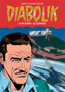 Diabolik - Gli Anni Della Gloria - Volume 34 - La Fine Di Ginko - Eva E Scomparsa