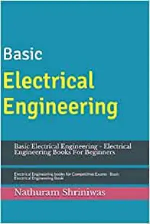 Basic Electrical Engineering - Electrical Engineering Books For Beginners