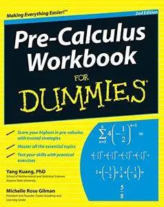Pre-Calculus Workbook For Dummies, 2nd Edition