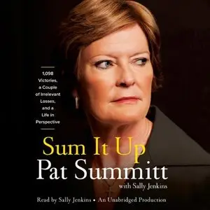 Sum It Up: A Thousand and Ninety-Eight Victories, a Couple of Irrelevant Losses, and a Life in Perspective (Audiobook)