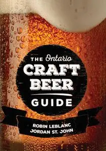 «The Ontario Craft Beer Guide» by Jordan St. John, Robin LeBlanc