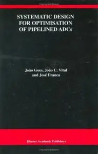 Systematic Design for Optimisation of Pipelined ADCs