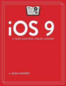 iOS 9: A Take Control Crash Course [Repost]