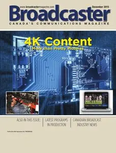 Broadcaster - Canada's Communications Magazine - December 2015