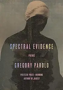 Spectral Evidence: Poems