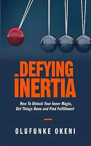 «Defying Inertia» by Olufunke Okeni