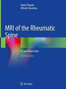 MRI of the Rheumatic Spine: A Case-Based Atlas, Second Edition (Repost)