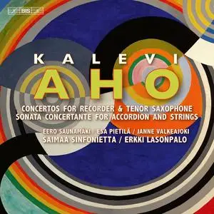 Saimaa Sinfonietta, Erkki Lasonpalo - Aho: Concertante Works for Recorder, Saxophone and Accordion (2023) [24/96]