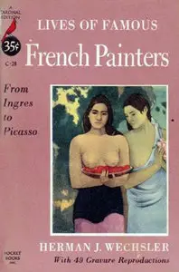 Lives of Famous French Painters: From Ingres to Picasso