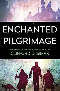 «Enchanted Pilgrimage» by Clifford Simak