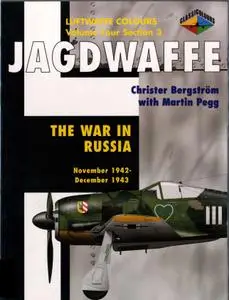 Christer Bergström, Martin Pegg, "Jagdwaffe: War in Russia, November 1942 - December 1943", Volume 4 Section 3