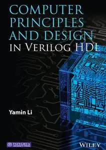 Computer Principles and Design in Verilog HDL 1st Edition
