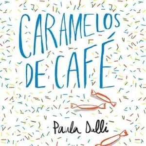 «Caramelos de café» by Paula Dalli