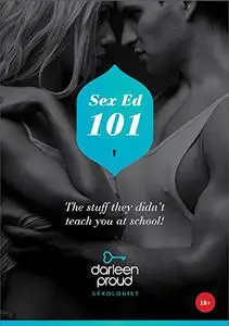 Sex Ed 101... The Stuff They Didn't Teach You At School!