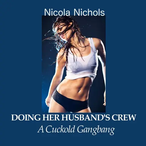 «Doing Her Husbands' Crew» by Nicola Nichols