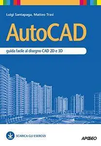 AutoCAD: guida facile al disegno CAD 2D e 3D