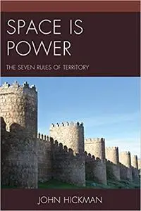 Space Is Power: The Seven Rules of Territory (Repost)