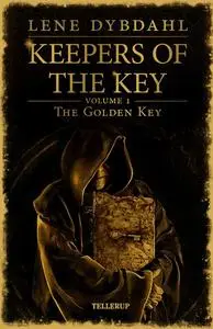 «Keepers of the Key #1: The Golden Key» by Lene Dybdahl