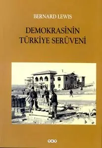 Bernard Lewis - Demokrasinin Türkiye Serüveni 