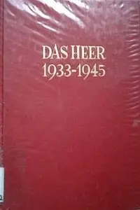 Das Heer 1933-1945 - Entwicklung des organisatorischen Aufbaues Bd. 1-3