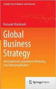 Global Business Strategy: Multinational Corporations Venturing into Emerging Markets