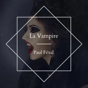 Paul Féval, "La Vampire"