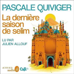 Pascale Quiviger, "La dernière saison de Selim"