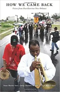 How We Came Back: Voices from Post-Katrina New Orleans
