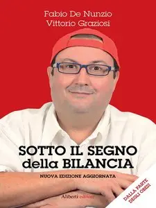 Fabio De Nunzio, Vittorio Graziosi - Sotto il segno della bilancia