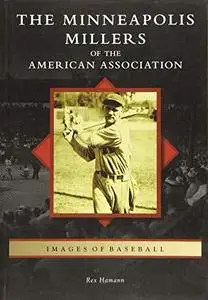 The Minneapolis Millers of the American Association