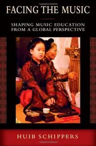 Facing the Music: Shaping Music Education from a Global Perspective