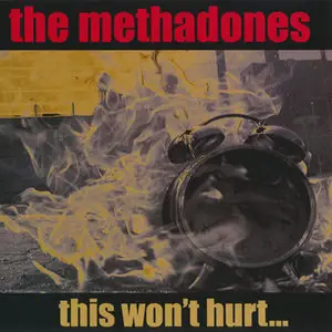 The Methadones - This Won't Hurt... (2007) Re-RIPPED, Re-SCANNED & RESTORED