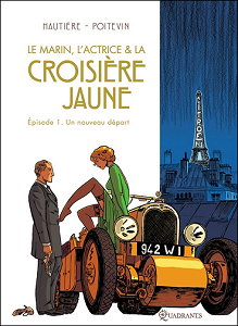 Le Marin - L'actrice et la Croisiere Jaune - Tome 1 - Un Nouveau Depart