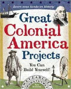 Great Colonial America Projects: You Can Build Yourself (Repost)