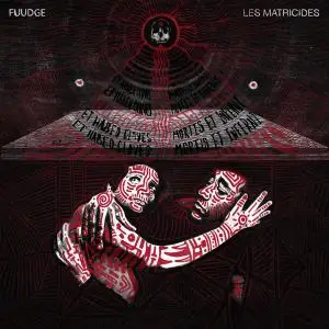 FUUDGE - Les Matricides (2018) [Official Digital Download]