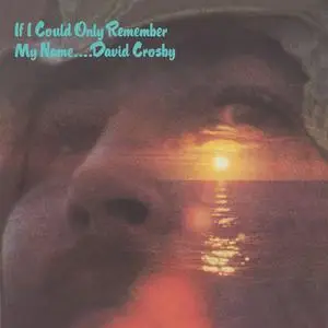 David Crosby - If I Could Only Remember My Name (50th Anniversary Edition) (1971/2021) [Official Digital Download 24/96-192]