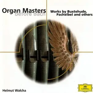 Helmut Walcha - Organ Masters before Bach (2002) {1978 - Deutsche Grammophon - 469 764-2}