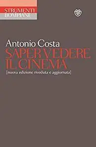 Antonio Costa - Saper vedere il cinema (Repost)